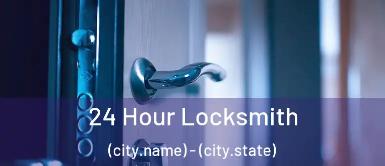  24 Hour Locksmith (city.name) - (city.state)